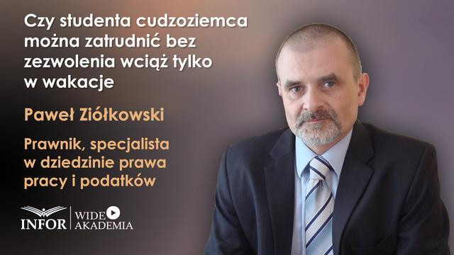 Czy studenta cudzoziemca można zatrudnić bez zezwolenia wciąż tylko w wakacje