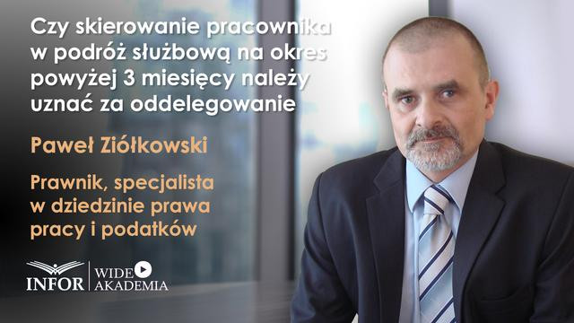 Czy skierowanie pracownika w podróż służbową na okres powyżej 3 miesięcy należy uznać za oddelegowanie