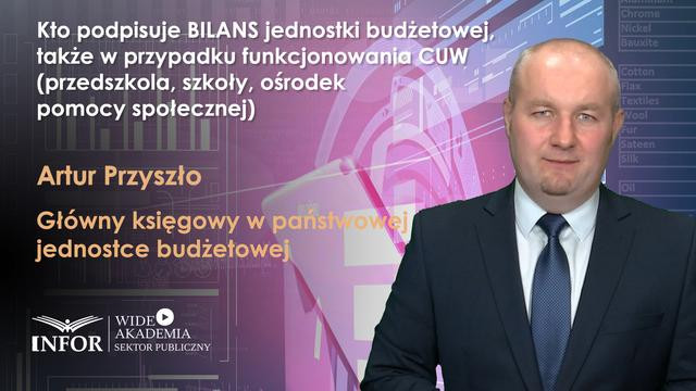 Kto podpisuje BILANS jednostki, także w przypadku funkcjonowania CUW (przedszkola, szkoły, ośrodek pomocy społecznej)