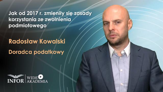 Jak od 2017 r. zmieniły się zasady korzystania ze zwolnienia podmiotowego