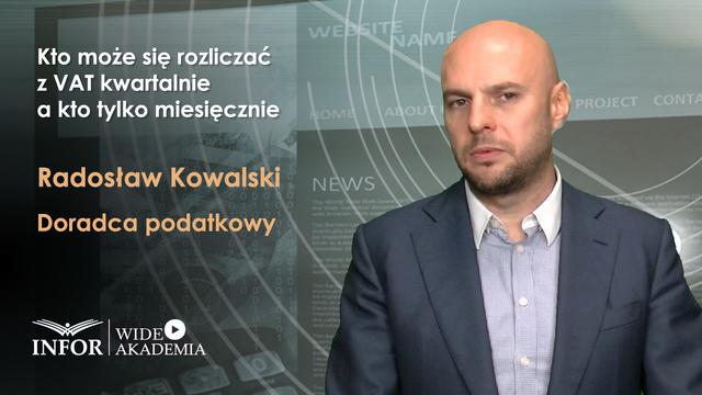 Kto może się rozliczać z VAT kwartalnie a kto tylko miesięcznie