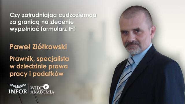 Czy zatrudniając cudzoziemca za granicą na zlecenie wypełniać formularz IFT