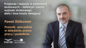 Przejazdy i dojazdy w podróżach służbowych – definicja i cechy wyjazdu służbowego, diety i inne koszty delegacji