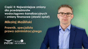 Część II: Najważniejsze zmiany dla przedsiębiorstw wodociągowo-kanalizacyjnych – zmiany finansowe (stawki opłat)