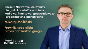 Część I: Najważniejsze zmiany dla gmin i powiatów – zmiany kadrowe, finansowe, sprawozdawcze i organizacyjno-planistyczne