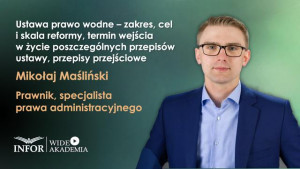 Ustawa prawo wodne – zakres, cel i skala reformy, termin wejścia w życie poszczególnych przepisów ustawy, przepisy przejściowe