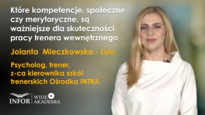 Które kompetencje, społeczne czy merytoryczne, są ważniejsze dla skuteczności pracy trenera wewnętrznego