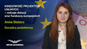 KSIĘGOWOŚĆ PROJEKTÓW UNIJNYCH – rodzaje dotacji oraz funduszy europejskich