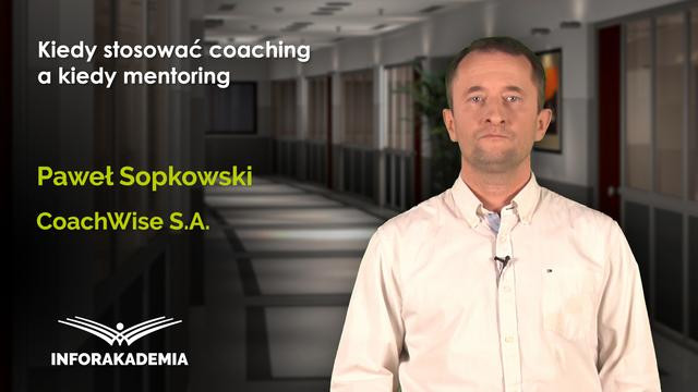 Kiedy stosować coaching, a kiedy mentoring