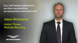 Czy i jak badać podatność na stres kandydatów na stanowiska menedżerskie