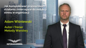 Jak komunikować pracownikom działania zmierzające do redukcji stresu w organizacji