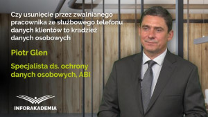 Czy usunięcie przez zwalnianego pracownika ze służbowego telefonu danych klientów to kradzież danych osobowych