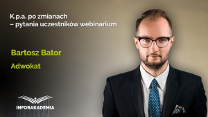 K.p.a. po zmianach – pytania uczestników webinarium