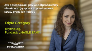 Jak postępować, gdy współpracownicy nie akceptują sposobu przeżywania straty przez ich kolegę