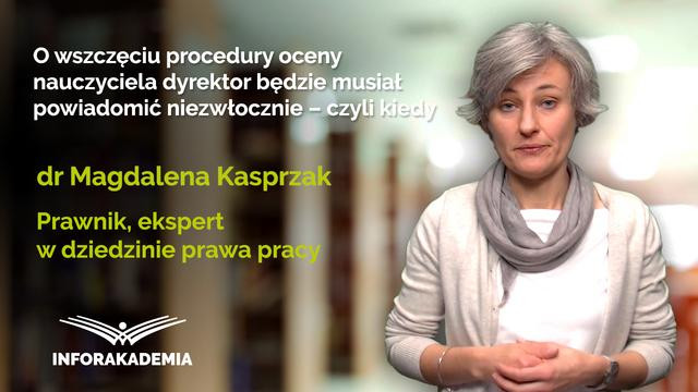 O wszczęciu procedury oceny dyrektor musi powiadomić nauczyciela niezwłocznie – czyli kiedy