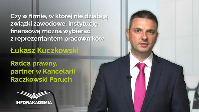 Czy w firmie, w której nie działają związki zawodowe, instytucję finansową można wybierać z reprezentantem pracowników