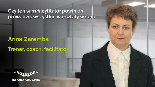 Czy ten sam facilitator powinien prowadzic wszystkie warsztaty w serii