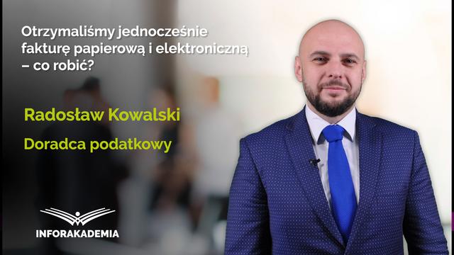 Otrzymaliśmy jednocześnie fakturę papierową i elektroniczną – co robić