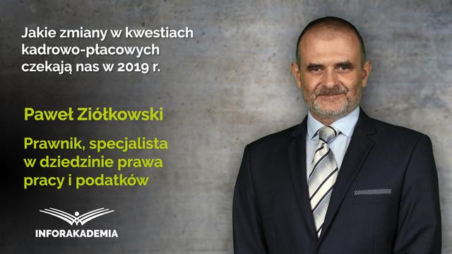 Jakie zmiany w kwestiach kadrowo-płacowych czekają nas w 2019 r.