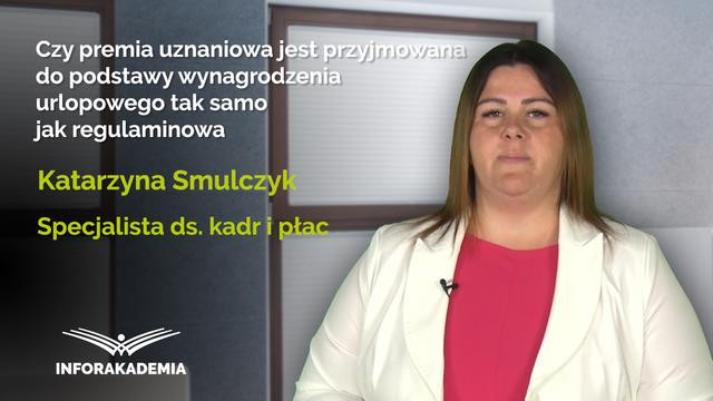 Czy premia uznaniowa jest przyjmowana do podstawy wynagrodzenia urlopowego