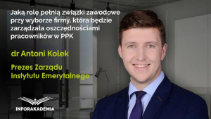 Jaką rolę pełnią związki zawodowe przy wyborze firmy, która będzie zarządzała oszczędnościami pracowników w PPK