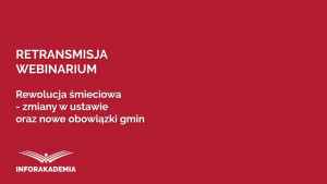 Rewolucja śmieciowa - zmiany w ustawie oraz nowe obowiązki gmin