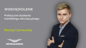 Praktyczne działania marketingu rekrutacyjnego