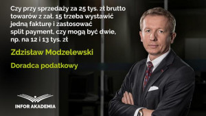 Czy przy sprzedaży za 25 tys. zł brutto towarów z zał. 15 trzeba wystawić jedną fakturę i zastosować split payment, czy mogą być dwie, np. na 12 i 13 tys. zł