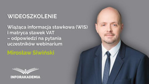 Wiążąca informacja stawkowa (WIS) i matryca stawek VAT – odpowiedzi na pytania uczestników webinarium