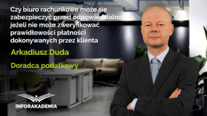 Czy biuro rachunkowe może się zabezpieczyć przed odpowiedzialnością, jeżeli nie może zweryfikować prawidłowości płatności dokonywanych przez klienta