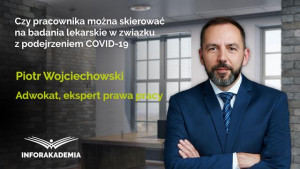 Czy pracownika można skierować na badania lekarskie w związku z podejrzeniem COVID-19