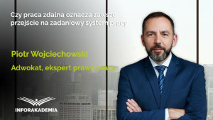 Czy praca zdalna oznacza zawsze przejście na zadaniowy system pracy