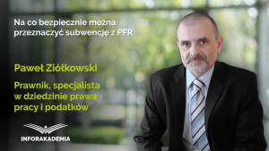 Na co bezpiecznie można przeznaczyć subwencję z PFR