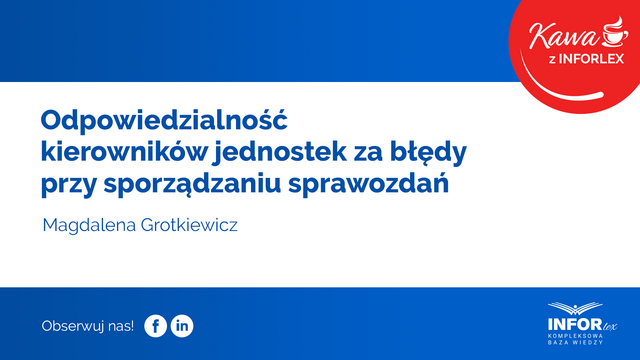 Odpowiedzialność kierowników jednostek za błędy przy sporządzaniu sprawozdań