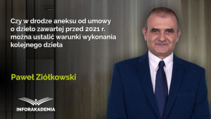 Czy w drodze aneksu od umowy o dzieło zawartej przed 2021 r. można ustalić warunki wykonania kolejnego dzieła