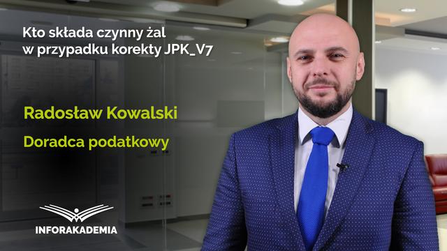 Kto składa czynny żal w przypadku korekty JPK_V7