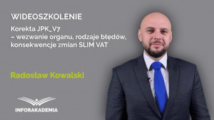 Korekta JPK_V7 – wezwanie organu, rodzaje błędów, konsekwencje zmian SLIM VAT