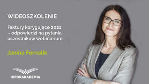 Faktury korygujące 2021 – odpowiedzi na pytania uczestników webinarium