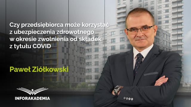 Czy przedsiębiorca może korzystać z ubezpieczenia zdrowotnego w okresie zwolnienia od składek z tytułu COVID