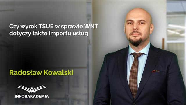 Czy wyrok TSUE w sprawie WNT dotyczy także importu usług