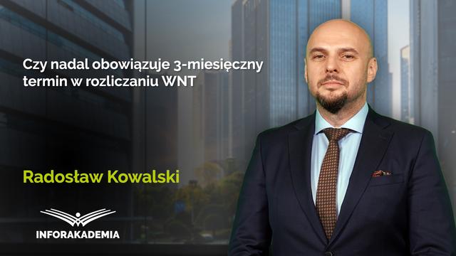 Czy nadal obowiązuje 3-miesięczny termin w rozliczaniu WNT