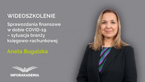 Sprawozdania finansowe w dobie COVID-19 – sytuacja branży księgowo-rachunkowej