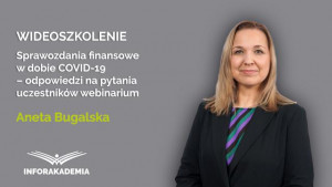 Sprawozdania finansowe w dobie COVID-19 – odpowiedzi na pytania uczestników webinarium