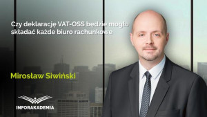 Czy deklarację VAT-OSS będzie mogło składać każde biuro rachunkowe