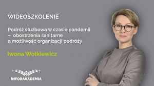 Podróż służbowa w czasie pandemii – obostrzenia sanitarne a możliwość organizacji podróży