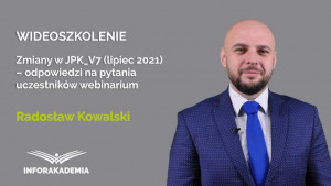 Zmiany w JPK_V7 (lipiec 2021) – odpowiedzi na pytania uczestników webinarium