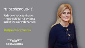 Urlopy wypoczynkowe – odpowiedzi na pytania uczestników webinarium