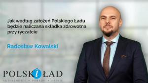 Jak według założeń Polskiego Ładu będzie naliczana składka zdrowotna przy ryczałcie