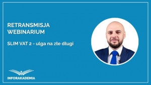 SLIM VAT 2 – ulga na złe długi