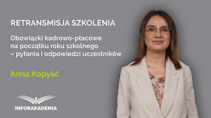 Obowiązki kadrowo-płacowe na początku roku szkolnego – pytania i odpowiedzi uczestników